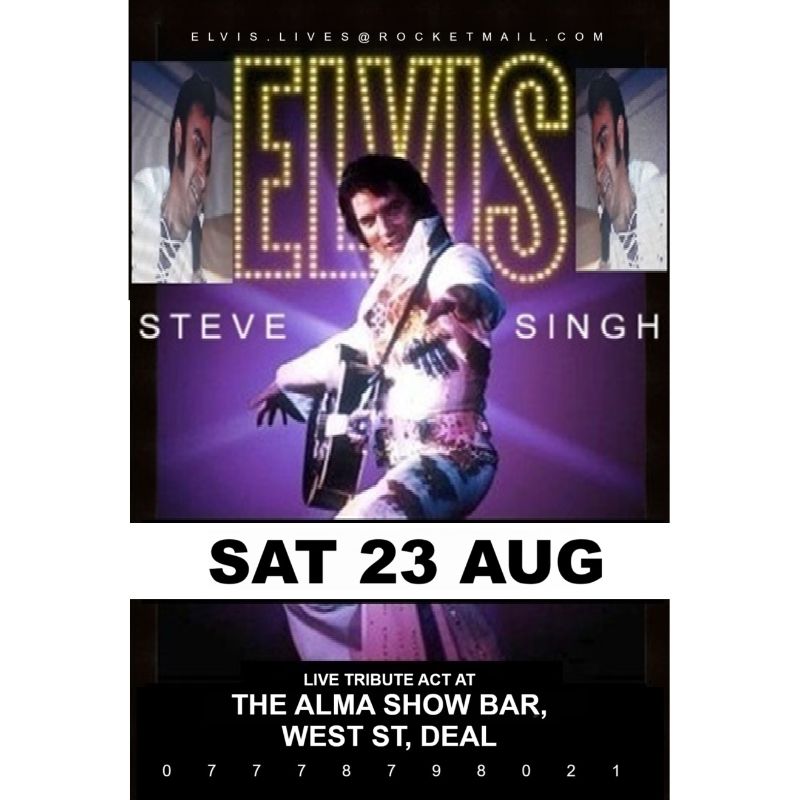 Elvis Tribute - Steve Singh - The Alma at Deal